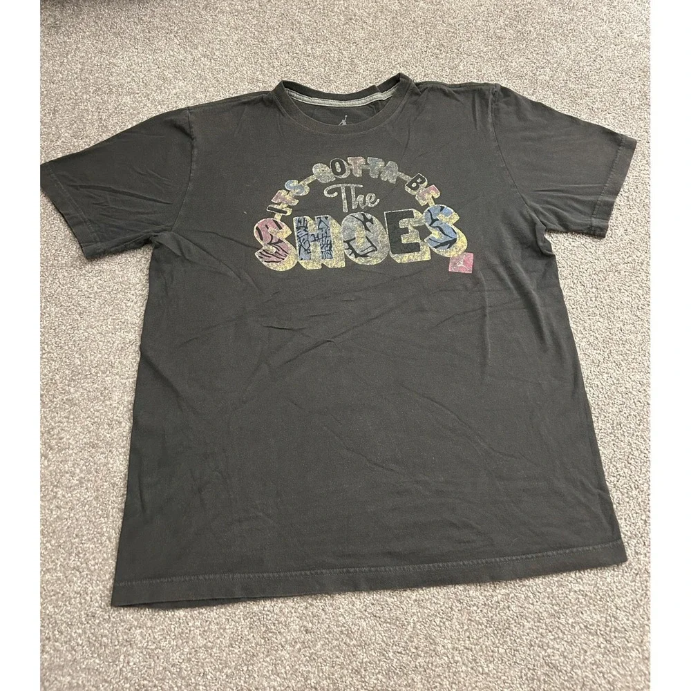 Jordan T-Shirt Mens Large Black Excellent Its Gotta Be The Shoes Graphic Tee
